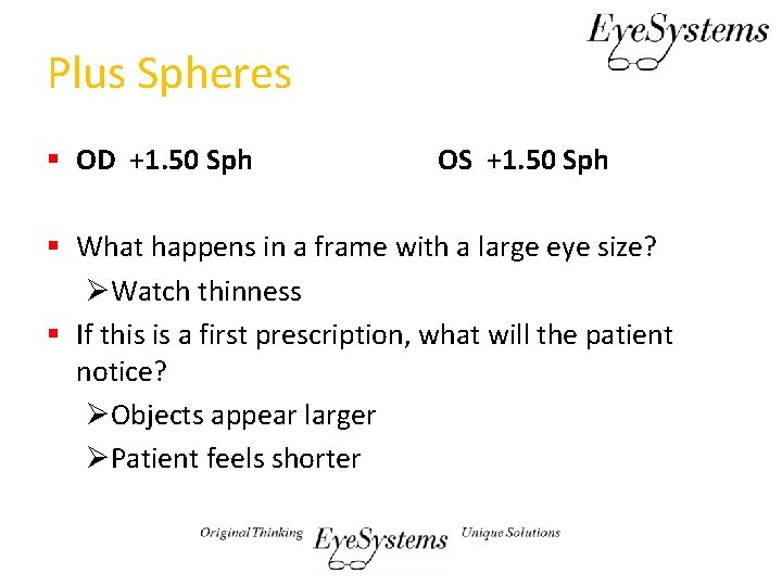 Plus Spheres § OD +1. 50 Sph OS +1. 50 Sph § What happens