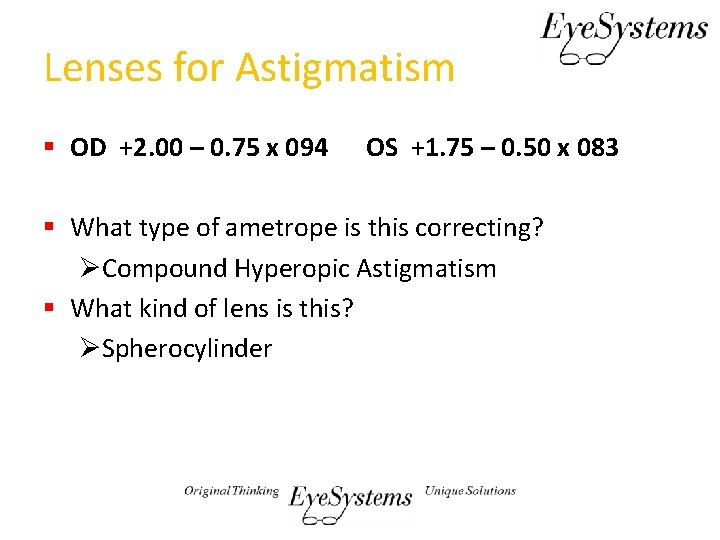Lenses for Astigmatism § OD +2. 00 – 0. 75 x 094 OS +1.