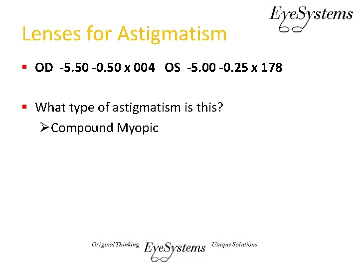 Lenses for Astigmatism § OD -5. 50 -0. 50 x 004 OS -5. 00