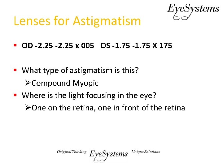Lenses for Astigmatism § OD -2. 25 x 005 OS -1. 75 X 175
