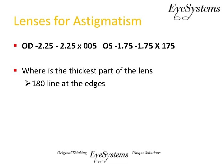 Lenses for Astigmatism § OD -2. 25 - 2. 25 x 005 OS -1.