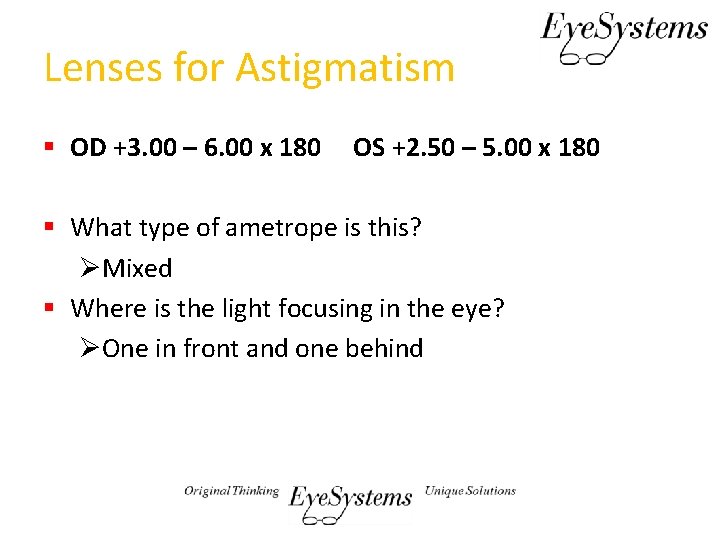 Lenses for Astigmatism § OD +3. 00 – 6. 00 x 180 OS +2.