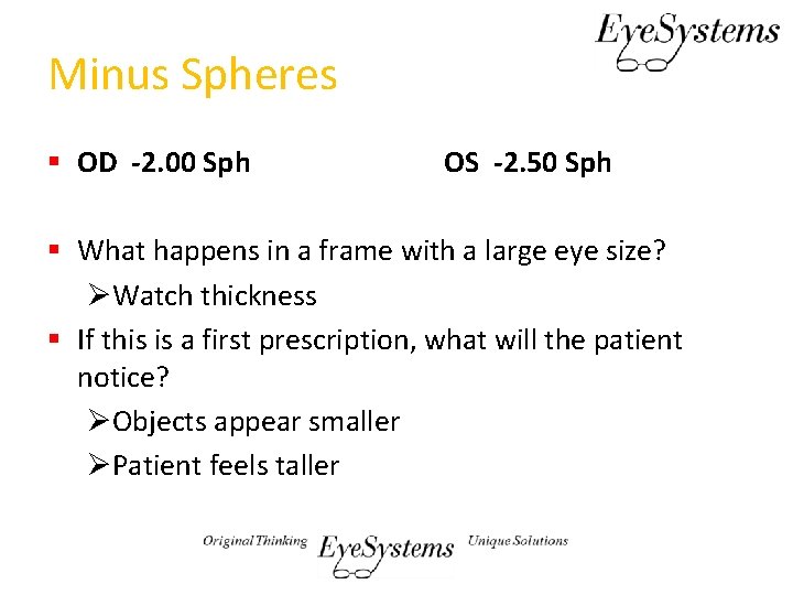 Minus Spheres § OD -2. 00 Sph OS -2. 50 Sph § What happens