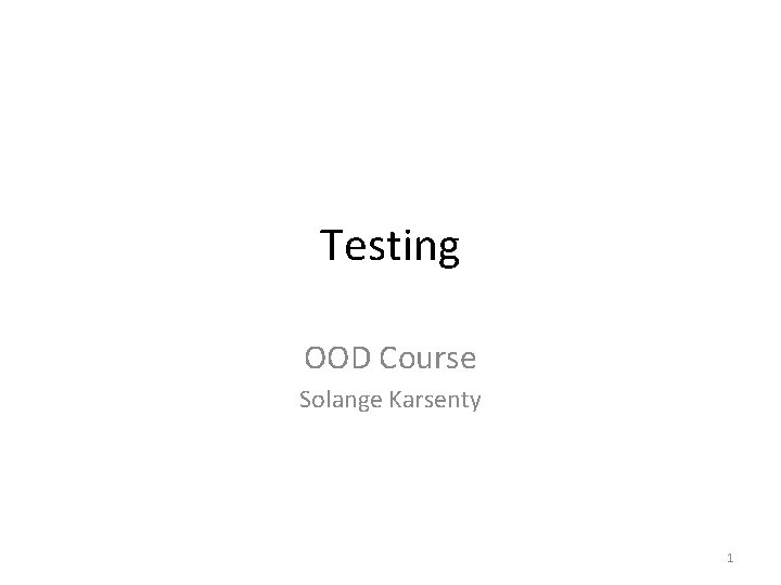 Testing OOD Course Solange Karsenty 1 