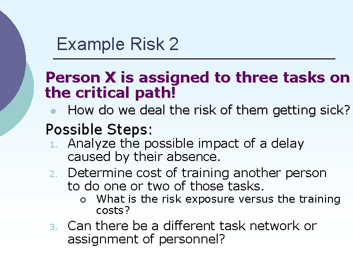 Risk If you dont attack risks they will