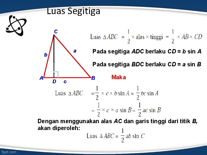  Luas Segitiga C a b Pada segitiga ADC berlaku CD = b sin