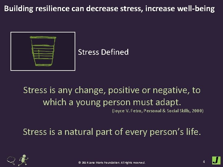 Building resilience can decrease stress, increase well-being Stress Defined Stress is any change, positive