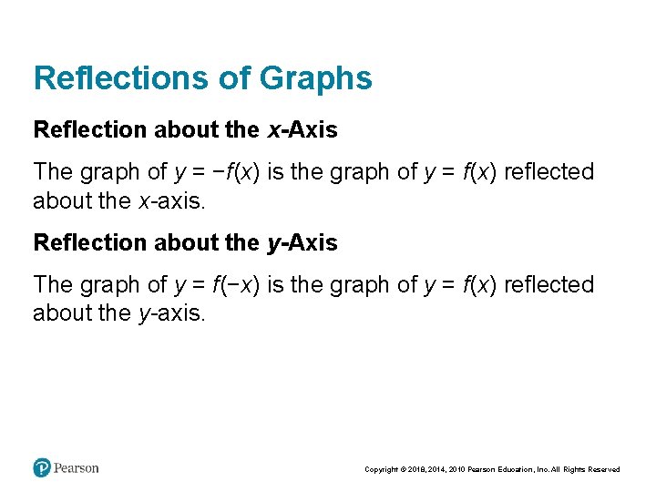 Reflections of Graphs Reflection about the x-Axis The graph of y = −f(x) is