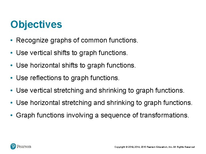 Objectives • Recognize graphs of common functions. • Use vertical shifts to graph functions.