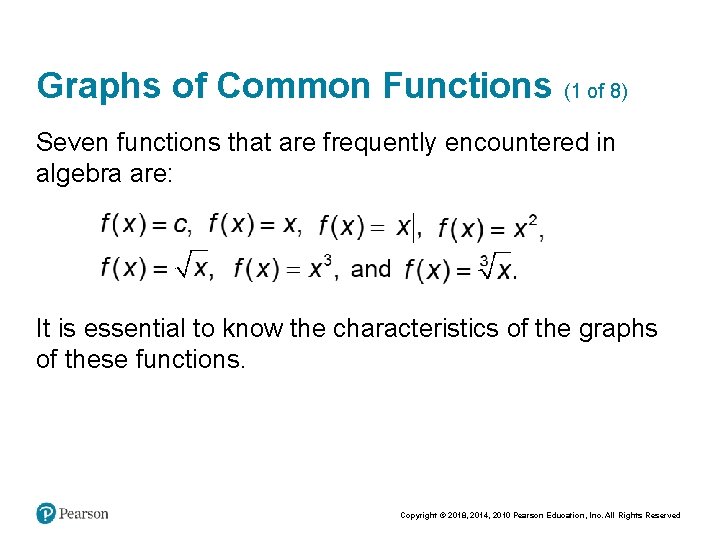 Graphs of Common Functions (1 of 8) Seven functions that are frequently encountered in