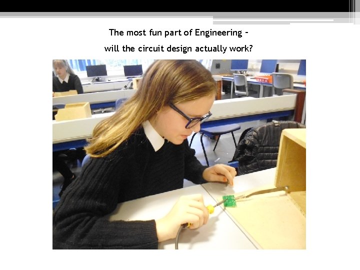 The most fun part of Engineering – will the circuit design actually work? The most fun part of Engineering – will the circuit design actually work?
