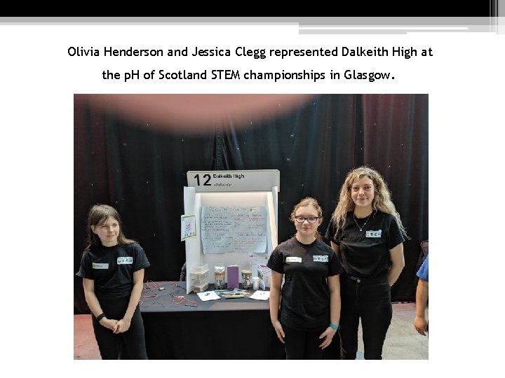 Olivia Henderson and Jessica Clegg represented Dalkeith High at the p. H of Scotland