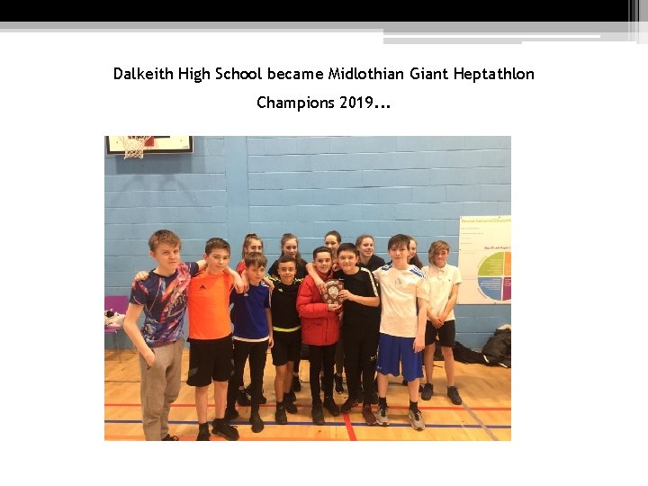 Dalkeith High School became Midlothian Giant Heptathlon Champions 2019. . . 