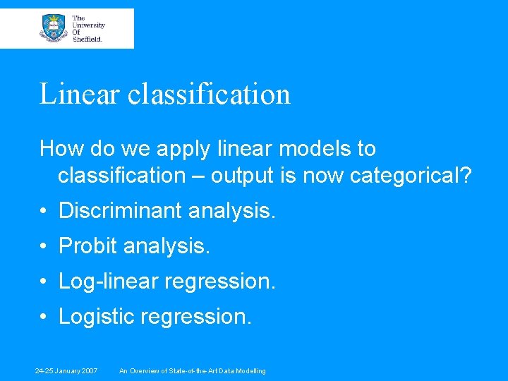 Linear classification How do we apply linear models to classification – output is now