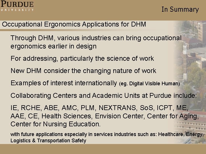 In Summary Occupational Ergonomics Applications for DHM Through DHM, various industries can bring occupational In Summary Occupational Ergonomics Applications for DHM Through DHM, various industries can bring occupational