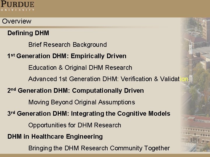 Overview Defining DHM Brief Research Background 1 st Generation DHM: Empirically Driven Education & Overview Defining DHM Brief Research Background 1 st Generation DHM: Empirically Driven Education &