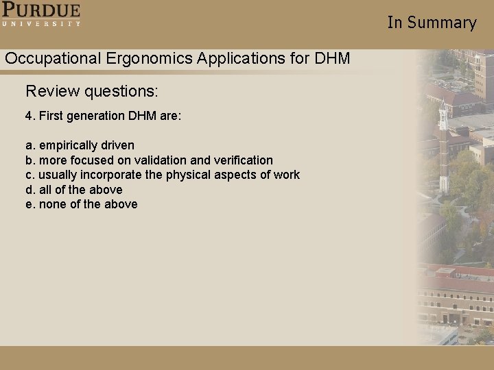 In Summary Occupational Ergonomics Applications for DHM Review questions: 4. First generation DHM are: In Summary Occupational Ergonomics Applications for DHM Review questions: 4. First generation DHM are: