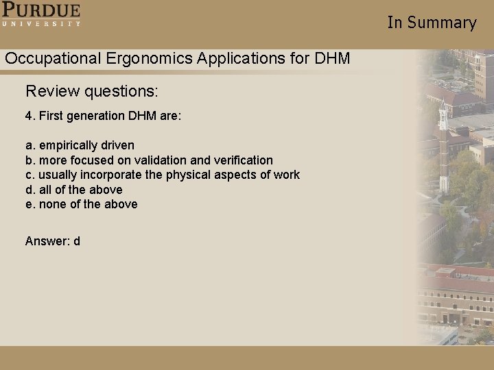 In Summary Occupational Ergonomics Applications for DHM Review questions: 4. First generation DHM are: In Summary Occupational Ergonomics Applications for DHM Review questions: 4. First generation DHM are: