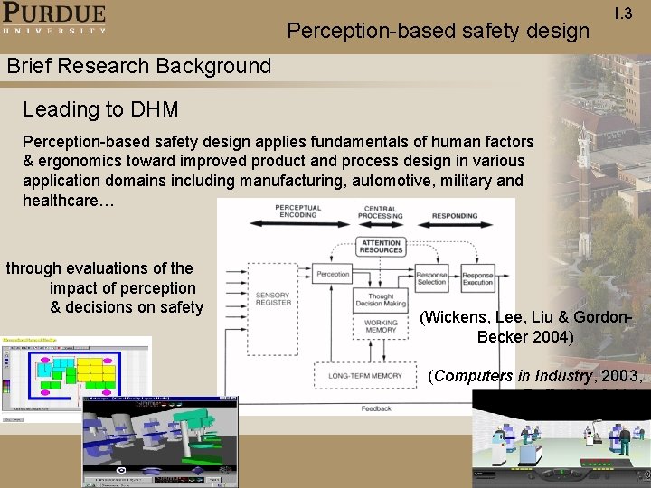 Perception-based safety design I. 3 Brief Research Background Leading to DHM Perception-based safety design Perception-based safety design I. 3 Brief Research Background Leading to DHM Perception-based safety design
