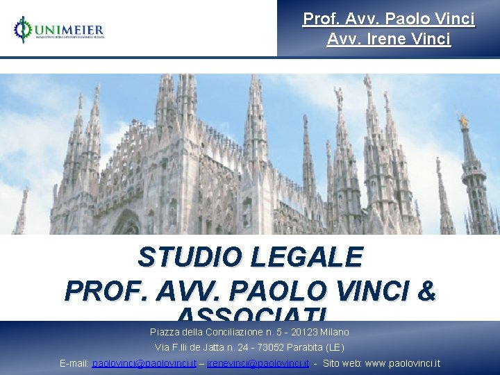 Prof. Avv. Paolo Vinci Avv. Irene Vinci STUDIO LEGALE PROF. AVV. PAOLO VINCI &