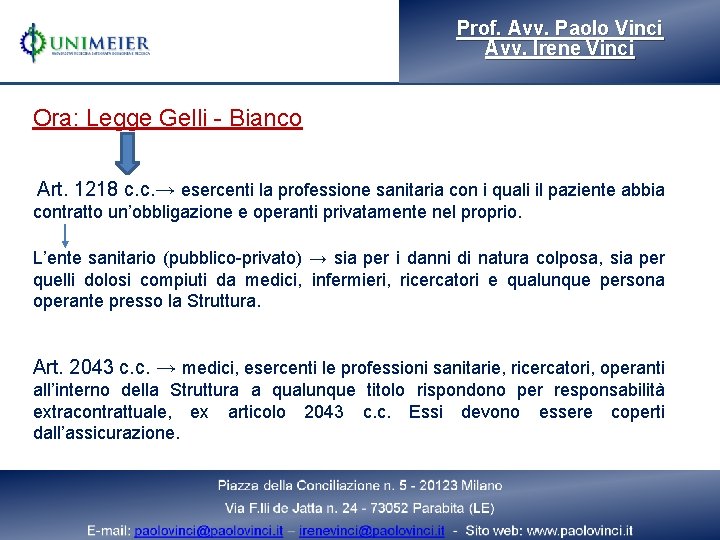 Prof. Avv. Paolo Vinci Avv. Irene Vinci Ora: Legge Gelli - Bianco Art. 1218