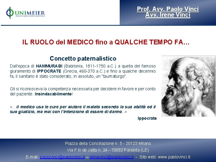 Prof. Avv. Paolo Vinci Avv. Irene Vinci IL RUOLO del MEDICO fino a QUALCHE