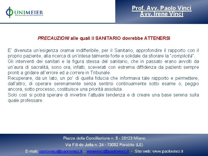 Prof. Avv. Paolo Vinci Avv. Irene Vinci PRECAUZIONI alle quali il SANITARIO dovrebbe ATTENERSI