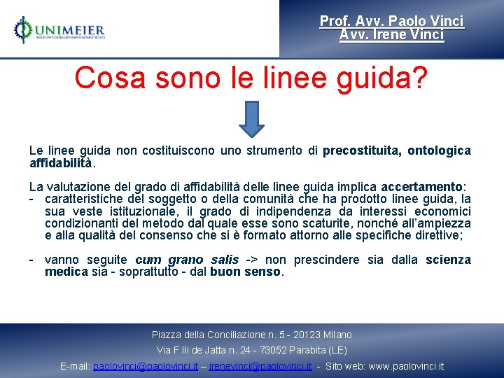 Prof. Avv. Paolo Vinci Avv. Irene Vinci Cosa sono le linee guida? Le linee