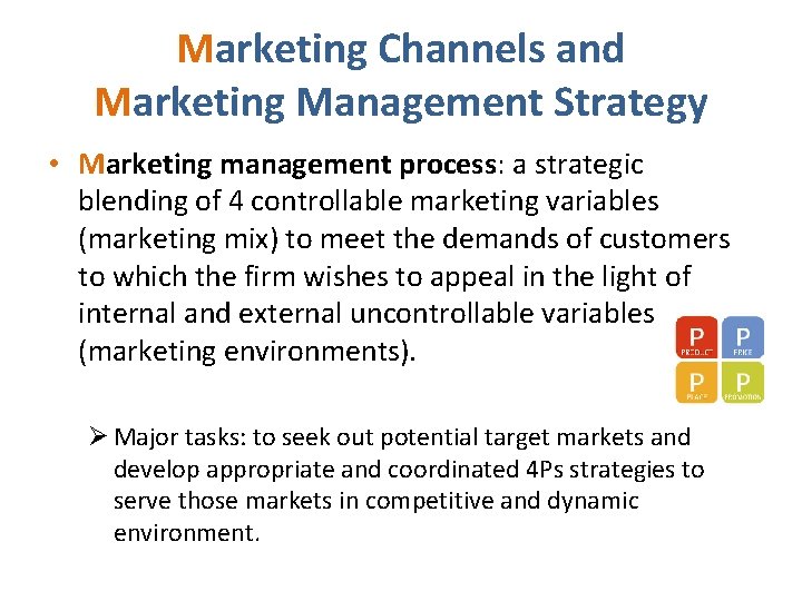 Marketing Channels and Marketing Management Strategy • Marketing management process: a strategic blending of