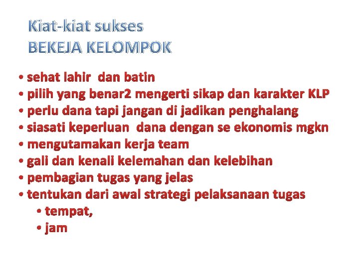 Kiat-kiat sukses BEKEJA KELOMPOK • sehat lahir dan batin • pilih yang benar 2