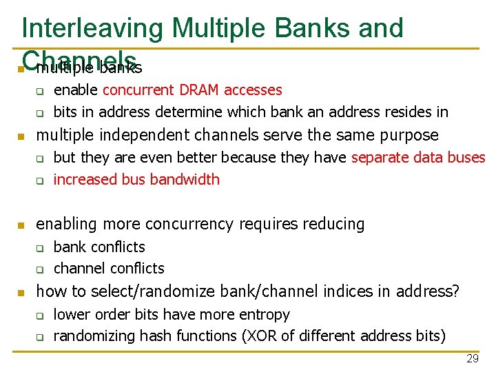 Interleaving Multiple Banks and n. Channels multiple banks q q n multiple independent channels