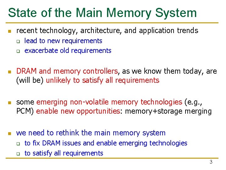 State of the Main Memory System n recent technology, architecture, and application trends q