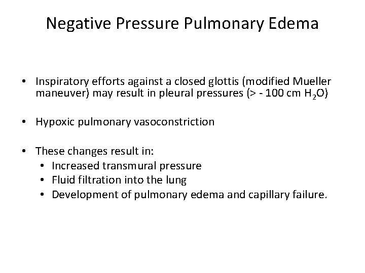 Negative Pressure Pulmonary Edema • Inspiratory efforts against a closed glottis (modified Mueller maneuver)