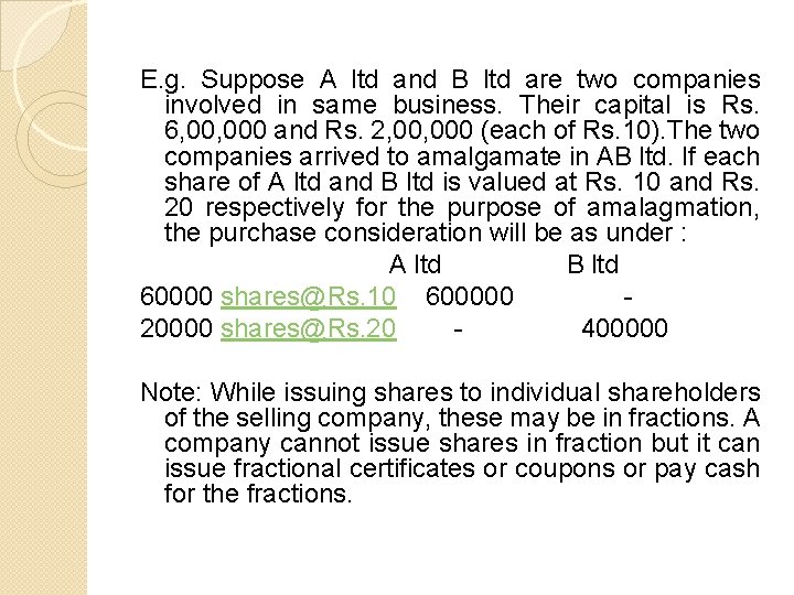 E. g. Suppose A ltd and B ltd are two companies involved in same