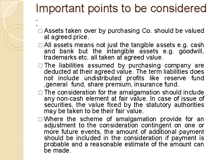 Important points to be considered : � Assets taken over by purchasing Co. should