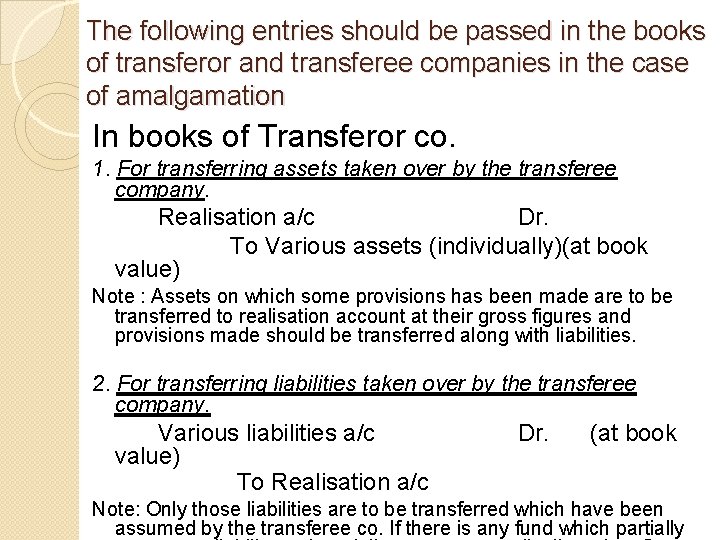 The following entries should be passed in the books of transferor and transferee companies