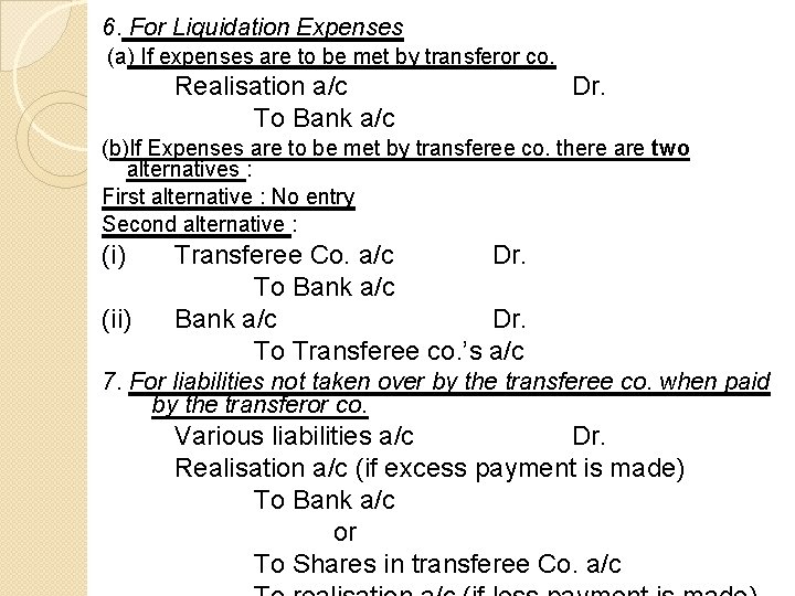 6. For Liquidation Expenses (a) If expenses are to be met by transferor co.