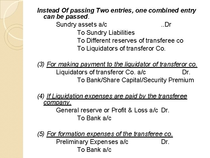 Instead Of passing Two entries, one combined entry can be passed. Sundry assets a/c.