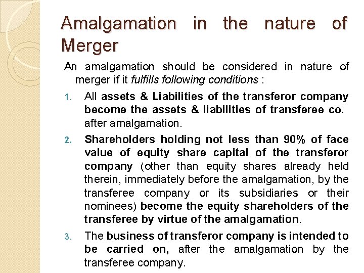 Amalgamation in the nature of Merger An amalgamation should be considered in nature of