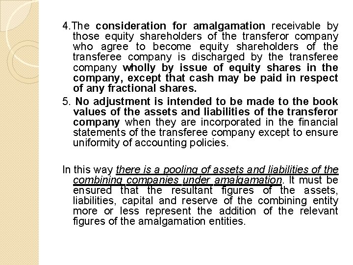 4. The consideration for amalgamation receivable by those equity shareholders of the transferor company