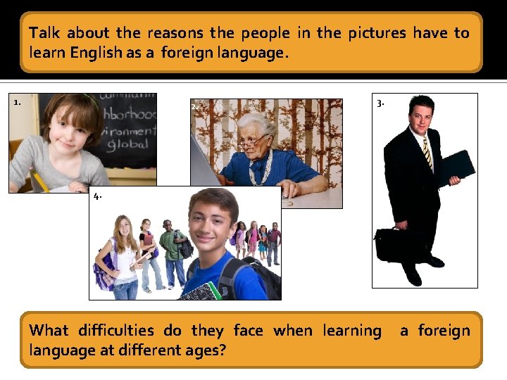 Talk about the reasons the people in the pictures have to learn English as