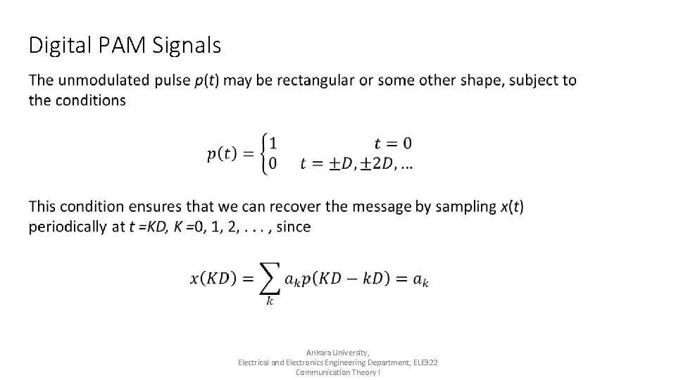 Digital PAM Signals Ankara University, Electrical and Electronics Engineering Department, ELE 322 Communication Theory