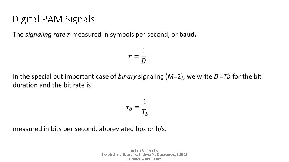 Digital PAM Signals Ankara University, Electrical and Electronics Engineering Department, ELE 322 Communication Theory