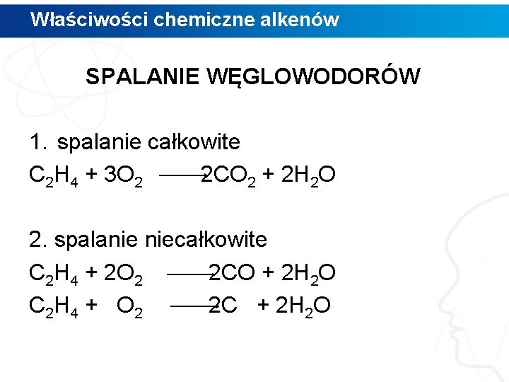 Właściwości chemiczne alkenów SPALANIE WĘGLOWODORÓW 1. spalanie całkowite C 2 H 4 + 3