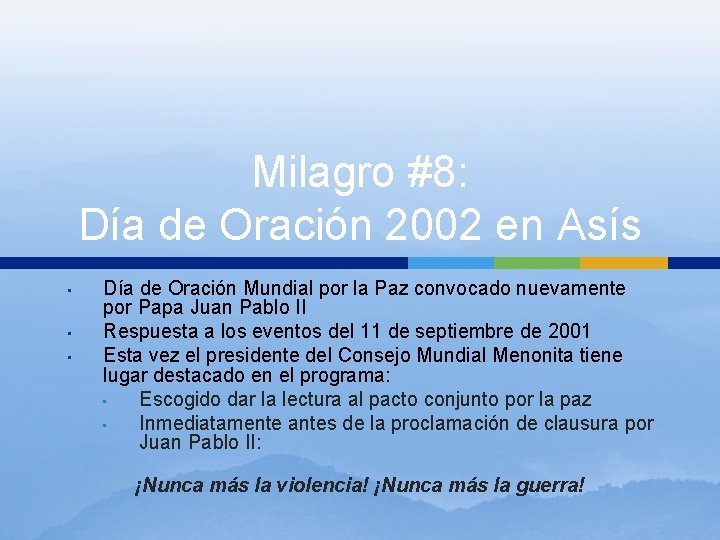 Milagro #8: Día de Oración 2002 en Asís • • • Día de Oración Milagro #8: Día de Oración 2002 en Asís • • • Día de Oración