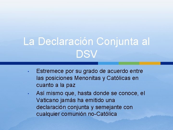 La Declaración Conjunta al DSV • • Estremece por su grado de acuerdo entre La Declaración Conjunta al DSV • • Estremece por su grado de acuerdo entre
