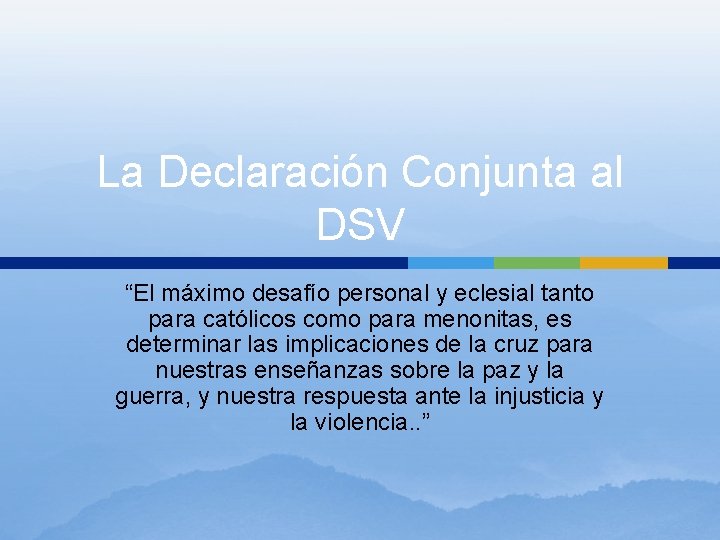 La Declaración Conjunta al DSV “El máximo desafío personal y eclesial tanto para católicos La Declaración Conjunta al DSV “El máximo desafío personal y eclesial tanto para católicos