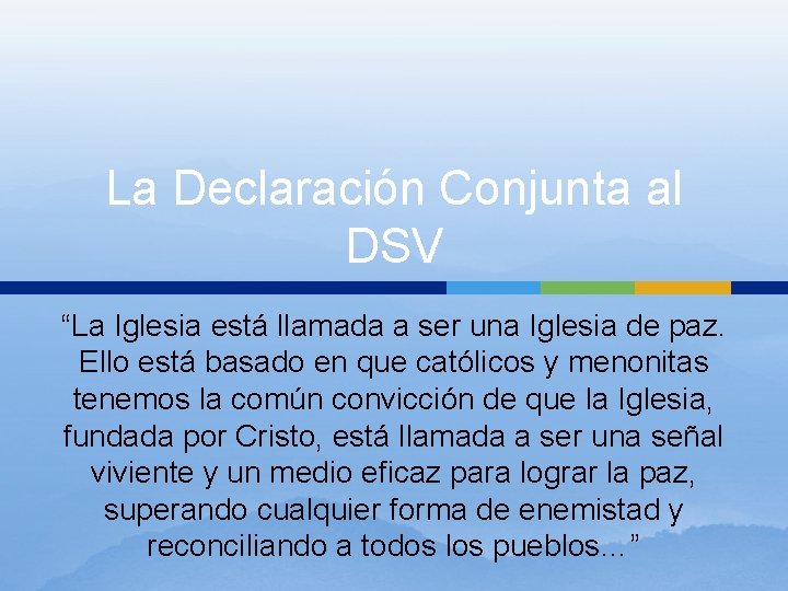 La Declaración Conjunta al DSV “La Iglesia está llamada a ser una Iglesia de La Declaración Conjunta al DSV “La Iglesia está llamada a ser una Iglesia de