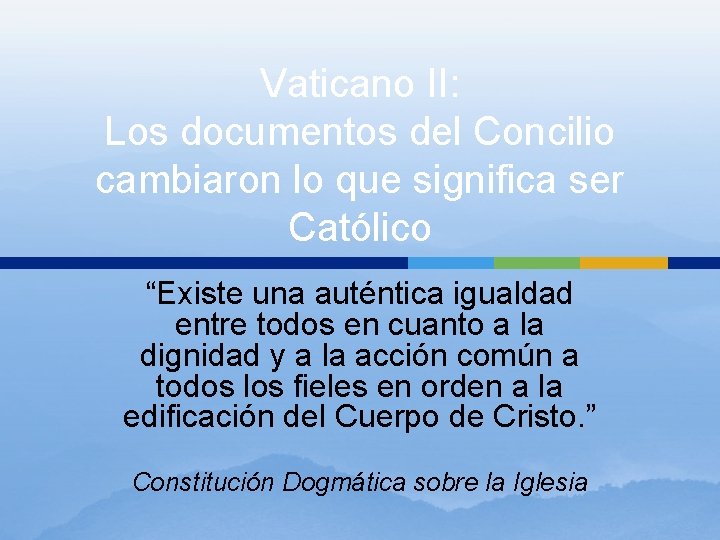 Vaticano II: Los documentos del Concilio cambiaron lo que significa ser Católico “Existe una Vaticano II: Los documentos del Concilio cambiaron lo que significa ser Católico “Existe una