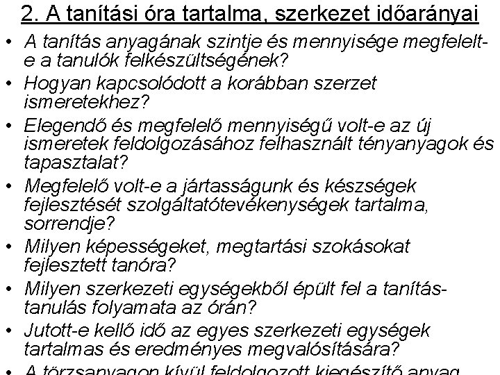 2. A tanítási óra tartalma, szerkezet időarányai • A tanítás anyagának szintje és mennyisége 2. A tanítási óra tartalma, szerkezet időarányai • A tanítás anyagának szintje és mennyisége